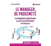 Le manager de proximité Le management opérationnel au coeur de la performance de l'entreprise - Bertrand Duséhu - Gereso Eds - broché - Etude