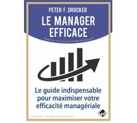 Peter Ferdinand Drucker – Le manager efficace