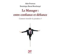 Le manager : entre confiance et defiance Comment réconcilier les paradoxes ? - MA éditions - Ma Editions - broché - Essai