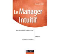 Le manager intuitif - 3e éd. - Vers l'entreprise collaborative: Vers l'entreprise collaborative