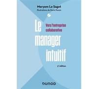 Le manager intuitif - 3e éd.: Vers l'entreprise collaborative