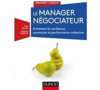 Le manager négociateur - Entretenir la confiance, construire la performance collective Yves Halifa (Auteur), Patricia Cadoux (Auteur)
