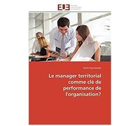 Le Manager Territorial Comme e Performance De L'organisation? (Omn.Univ.Europ.)