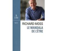 Le mandala de l'ê¿tre Richard Moss (Auteur)