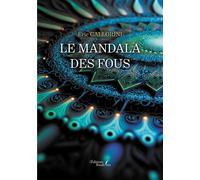 Le mandala des fous - Éric Gallorini - Baudelaire - broché - Roman