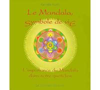 Le mandala symbole de vie - L'importance du Mandala dans notre quotidien