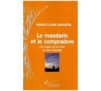 Le Mandarin Et Le Compradore - Les Enjeux De La Crise En Asie Orientale