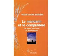 Le mandarin et le compradore Les enjeux de la crise en Asie orientale - Marie-Claire Bergère - Hachette Litterature - broché - Livre