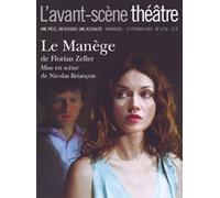 Le Manege - Florian Zeller - L'avant-Scene Theatre - broché - Revue