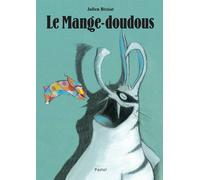 Le Mange-doudous - Julien Beziat - Pastel-Ecole Des Loisirs - cartonné - Album jeunesse dès 3 ans