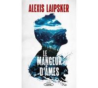 Le mangeur d'âmes Alexis Laipsker (Auteur)