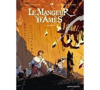 Le Mangeur d'Âmes - Tome 02 François Lapierre (Auteur), Patrick Boutin-Gagné (Dessinateur)