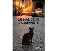 Le Mangeur d'ossements Jean-François Roux (Auteur)