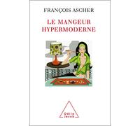 Le Mangeur hypermoderne - François Ascher - Odile Jacob - broché - Essai