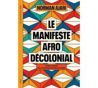 Le Manifeste afro-décolonial: Le rêve oublié de la politique radicale noire