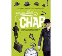 Le Manifeste Chap Savoir-vivre révolutionnaire pour gentleman moderne - Gustav Temple - Points - Poche - Essai