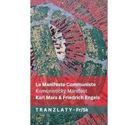 Le Manifeste Communiste / Komunistický Manifest: Tranzlaty Français Slovenčina