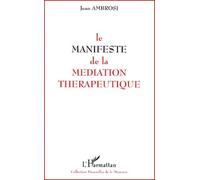 LE MANIFESTE DE LA MEDIATION THERAPEUTIQUE