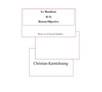 Le manifeste de la raison objective Route vers la société équilibre - Christian Kamtchueng - Ctk Edition - broché - Etude