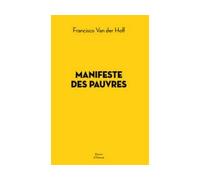 Le manifeste des pauvres - Francisco Van Der Hoff - Erick Bonnier Eds - broché - Essai