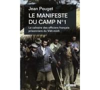 Le manifeste du camp n°1: Le calvaire des officiers français prisonniers du Viêt-minh