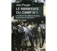 Le Manifeste Du Camp N°1 - Le Calvaire Des Officiers Français Prisonniers Du Viêt-Minh