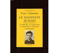LE MANIFESTE HUMAIN. PRECEDES PAR LES TEMOIGNAGES DE VLADIMIR BOUKOVSKY, NATHALIA GORBANEVSKAIA, ALEXANDRE GUINZBOURG, EDOUARD KOUZNESTOV