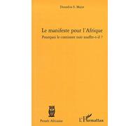 Le manifeste pour l'Afrique Pourquoi le continent noir souffre-t-il ? - Doumbia S. Major - L'harmattan - broché - Essai