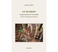 Le Mankon: Langue Bantoue Des Grassfields Province Nord-ouest Du Cameroun