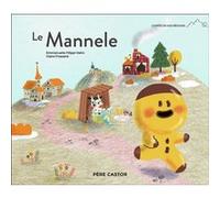 Le Mannele Emmanuelle Filippi Hahn (Auteur), Claire Frossard (Auteur), Claire Frossard (Illustration)