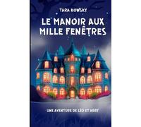 Le manoir aux mille fenêtres: Une aventure de Léo et Abby