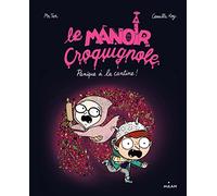 Le manoir Croquignole, Tome 04: Panique à la cantine
