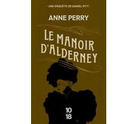 Le Manoir d'Alderney - Anne Perry - 10/18 - Poche - Roman