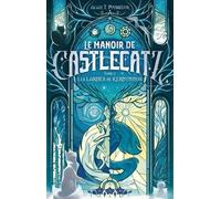 Le Manoir de Castlecatz - Tome 2 Les larmes de Kernunos