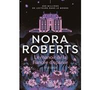 Le manoir de la fiancée disparue Nora Roberts (Auteur), Marc Sigala (Traduction)