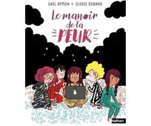 Le manoir de la peur Gaël Aymon (Auteur), Elodie Durand (Illustration)