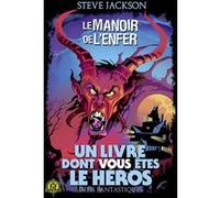 LE MANOIR DE L'ENFER - UN LIVRE DONT VOUS ETES LE HEROS - DEFIS FANTASTIQUES 8