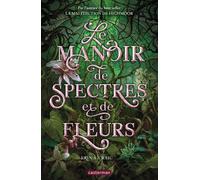 Le Manoir de spectres et de fleurs - Erin A. Craig - Casterman - broché - Roman adolescent