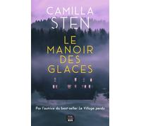 Le Manoir des glaces - Camilla Sten - Seuil - broché - Roman