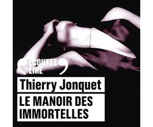 Le manoir des immortelles - Trois CD audio lus par Didier Bezace, François Morel, Irina Dalle, Philippe Daurios, Albert Delpy, Nathalie Duverne, David Geselson, Benjamin Guillard, Miglen Mirtchev, Lau