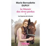 Le Manoir des rêves perdus T1 Les Caprices de la brume Édition en gros caractères - Marie-Bernadette Dupuy - Libra Diffusio - broché - Roman