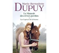 Le Manoir des rêves perdus, tome 1 – Les Caprices de la brume – Éditions Calmann-Lévy