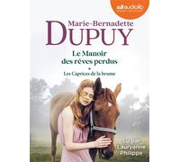 Le Manoir des rêves perdus, tome 1 - Les Caprices de la brume Livre audio 2 CD MP3 - Marie-Bernadette Dupuy - Audiolib - Texte lu (CD) - Textes lus CD
