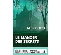 Le manoir des secrets (Grands Caractères) Edition en gros caractères - Aline Duret - Du Palemon Eds - broché - Roman