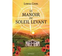 Le Manoir du soleil levant - Lorna Cook - Hauteville - broché - Roman