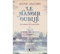 Le Manoir Oublié - Tome 2 - Les Années De Tourmente