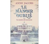 Le Manoir oublié : Les années de tourmente - Anne Jacobs - Charleston - broché - Roman