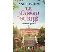 Le Manoir Oublié Tome 1 - Les Temps Glorieux