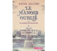 Le Manoir oublié T2 Les années de tourmente (2 volumes) Anne Jacobs (Auteur)