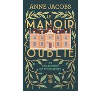 Le manoir oublié - Les années de tourmente - Tome
